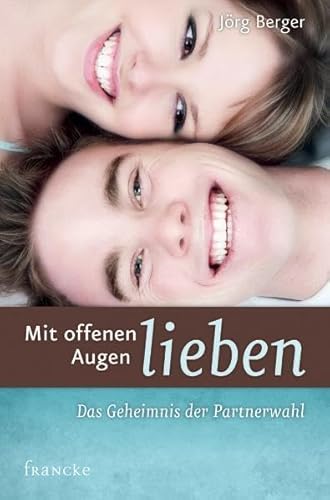 9783868271171: Mit offenen Augen lieben: Das Geheimnis der Partnerwahl