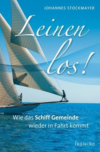 Beispielbild fr Leinen los!: Wie das Schiff Gemeinde wieder in Fahrt kommt zum Verkauf von medimops