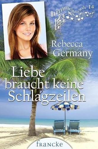 Stock image for Liebe braucht keine Schlagzeilen: Himmelsmelodie 14 for sale by medimops