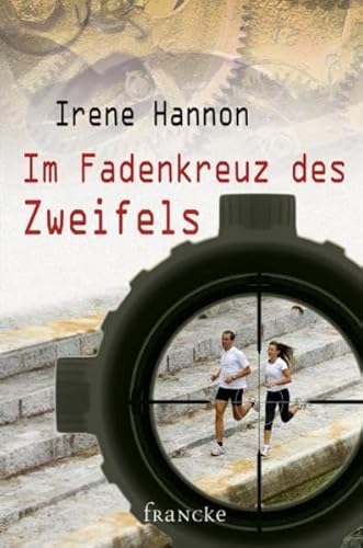 Im Fadenkreuz des Zweifels (9783868272253) by Irene Hannon