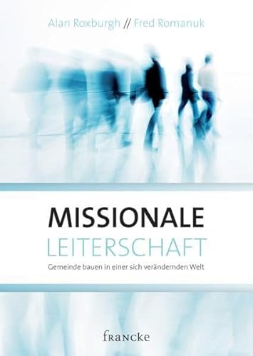 Stock image for Missionale Leiterschaft: Gemeinde bauen in einer sich verndernden Welt for sale by medimops