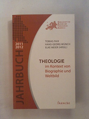 Theologie im Kontext von Biographie und Weltbild