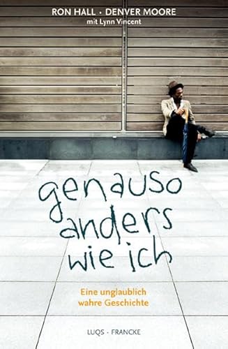 9783868273076: Genauso anders wie ich: Eine unglaublich wahre Geschichte