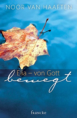 Stock image for Elia - von Gott bewegt for sale by medimops