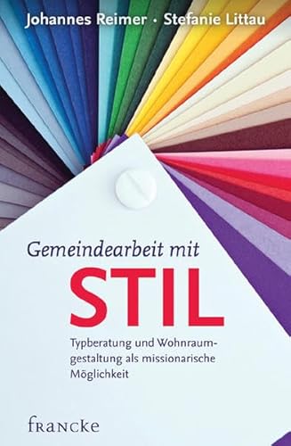 9783868273212: Gemeindearbeit mit Stil: Typberatung und Wohnraumgestaltung als missionarische Mglichkeit