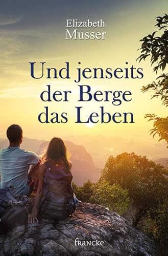 Beispielbild fr Und jenseits der Berge das Leben zum Verkauf von medimops