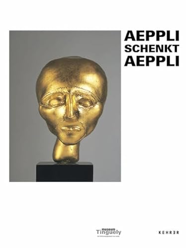 9783868280395: Aeppli schenkt Aeppli: Die Schenkung Christoph Aeppli und andere Werke von Eva Aeppli in der Sammlung des Museum Tinguely Basel