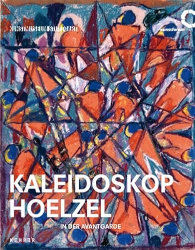 9783868280890: Kaleidoskop - Hoelzel in der Avantgarde Anlaesslich der Ausstellung Kaleidoskop. Hoelzel in der Avantgarde, Kunstmuseum Stuttgart, 11. Juli bis 1. November 2009, Kunstforum Ostdeutsche Galerie, Regensburg, 29. November 2009 bis 28. Februar 2010