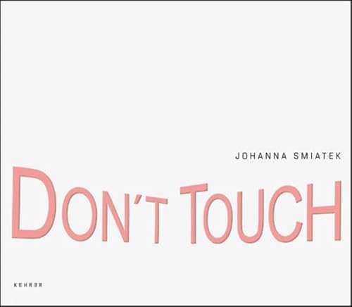 Beispielbild fr Johanna Smiatek : DON'T TOUCH zum Verkauf von Buchpark