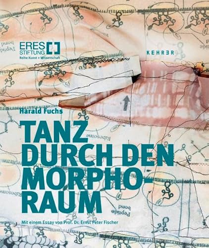 9783868281132: Harald Fuchs: Tanz durch den Morpho-Raum: ERES-Stiftung