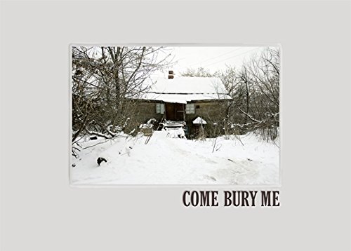 Stock image for Come Bury Me for sale by ANARTIST