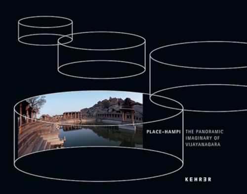 Stock image for PLACE-HAMPI : The Panoramic Imaginary of Vijayanagara for sale by Buchpark