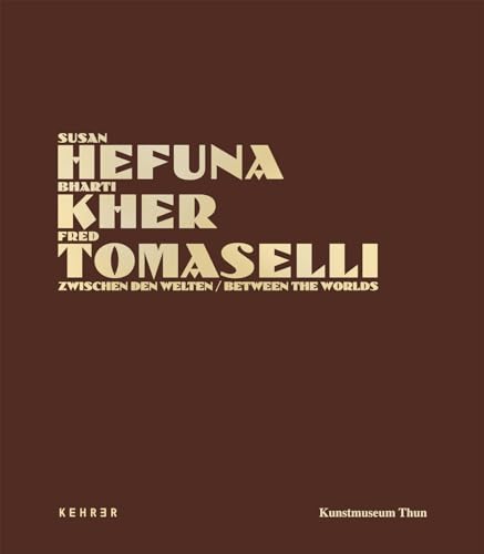 Between the Worlds: Susan Hefuna Bharti Kher Fred Tomaselli (9783868281767) by Kher, Bharti; Tomaselli, Fred; Hirsch, Helen