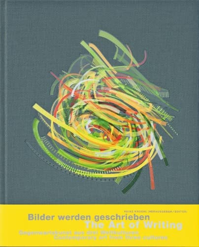 Imagen de archivo de The Art Of Writing: Bilder Werden Geschrieben / Pictures Are Written. Dtsch.-Engl. a la venta por Revaluation Books