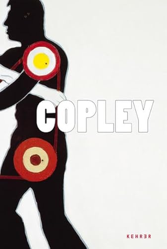 Copley [zu der Ausstellung Copley im Museum Frieder Burda, Baden-Baden vom 18. Februar bis 10. Ju...