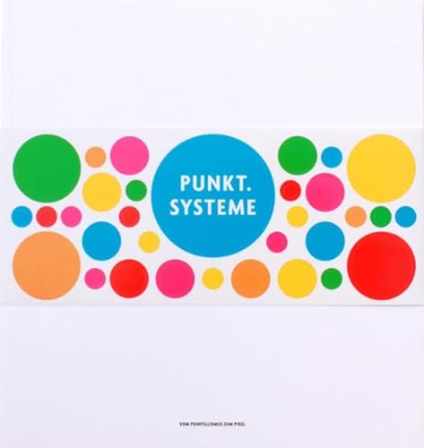 9783868283501: Punkt-Systeme: Vom Pointillismus zum Pixel