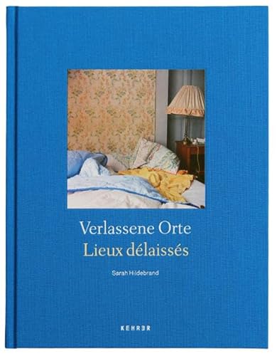 Beispielbild fr Verlassene Orte -Lieux delaisses zum Verkauf von Thomas Emig