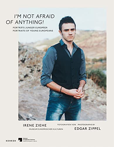 Beispielbild fr Edgar Zippel: I'm not afraid of anything. Portrts junger Europer zum Verkauf von medimops