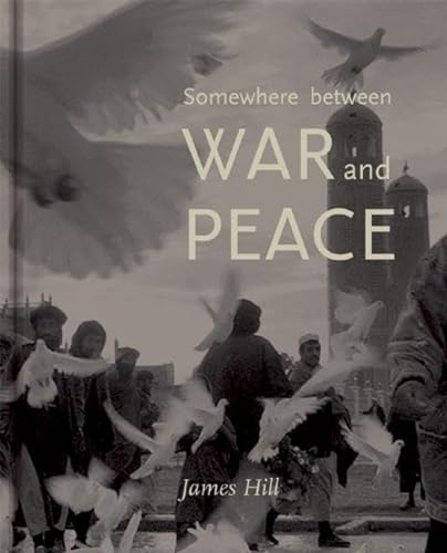 Beispielbild fr Somewhere Between War and Peace zum Verkauf von East Kent Academic