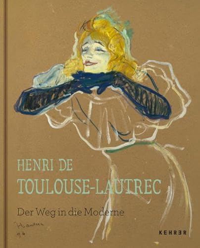 Imagen de archivo de Henri de Toulouse-Lautrec: Der Weg in die Moderne a la venta por Colin Martin Books