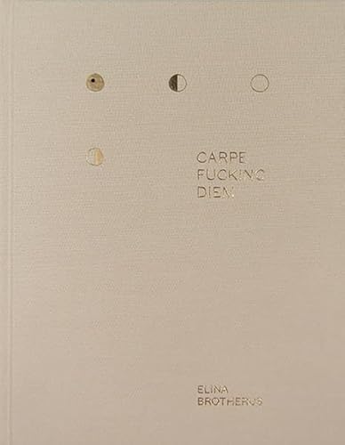 Stock image for Elina Brotherus: Carpe Fucking Diem for sale by Revaluation Books