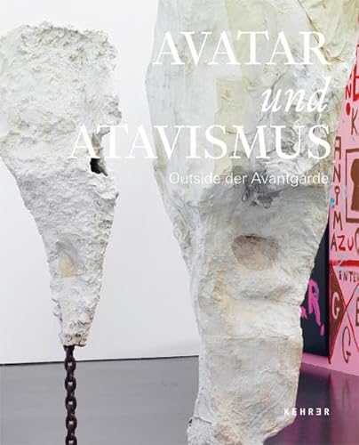 Stock image for Avatar und Atavismus: Outside der Avantgarde. Katalog anlssslich der Ausstellung Kunsthalle Dsseldorf, 8/9 2015. (Dt./Engl.) for sale by Antiquariat  >Im Autorenregister<