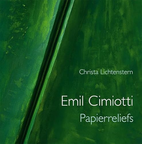 Imagen de archivo de Emil Cimiotti: Die Papierreliefs a la venta por medimops