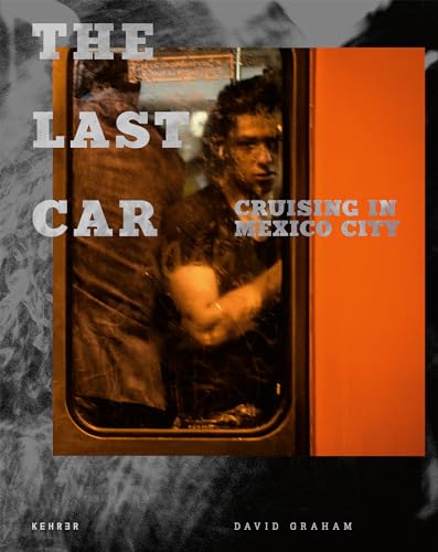 9783868288360: David Graham. The Last Car: Cruising in Mexico City
