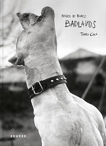 Beispielbild fr Tomeu Coll Badlands. Raised by Bones zum Verkauf von Buchpark