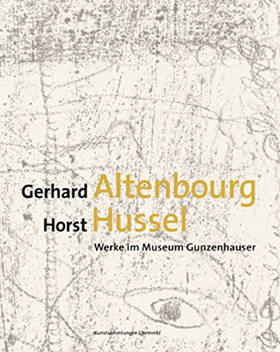 9783868320138: Gerhard Altenbourg - Horst Hussel: Werke im Museum Gunzenhauser