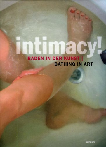Imagen de archivo de intimacy! Baden in der Kunst [ GARANTIERT neues Verlagsexemplar ] a la venta por Classikon - Kunst & Wissen e. K.
