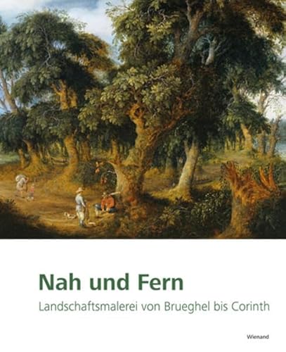 9783868320602: Nah und Fern: Landschaftsmalerei von Brueghel bis Corinth