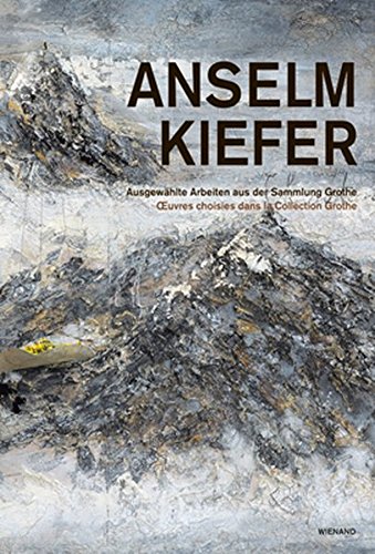 9783868320688: Anselm Kiefer: Ausgewhlte Arbeiten aus der Sammlung Grothe OEuvres choisies dans la Collection Grothe