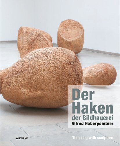 Stock image for Alfred Haberpointer, The Snag with Sculpture, Der Haken der Bildhauerei for sale by Colin Martin Books