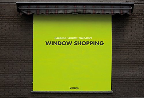 Imagen de archivo de Barbara Camilla Tucholski: Window Shopping (German and English Edition) a la venta por Books From California