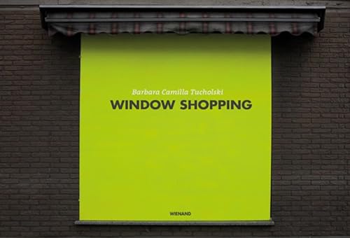 Stock image for Barbara Camilla Tucholski: Window Shopping (German and English Edition) for sale by Books From California