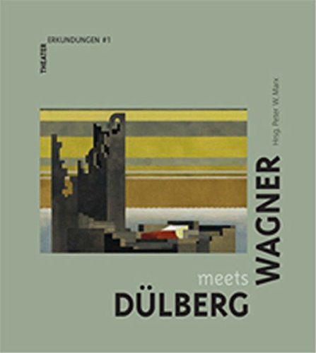 Imagen de archivo de Dülberg meets Wagner: Theatererkundungen a la venta por WorldofBooks
