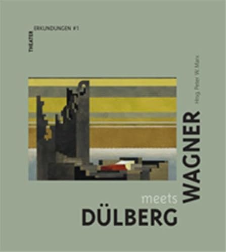 Stock image for Dülberg meets Wagner: Theatererkundungen for sale by WorldofBooks