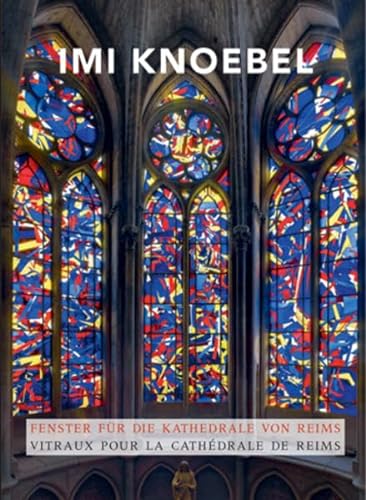 Beispielbild fr Imi Knoebel: Fenster Fr Die Kathedrale Von Reims Vitraux Pour La Cathrale De Reims zum Verkauf von RECYCLIVRE