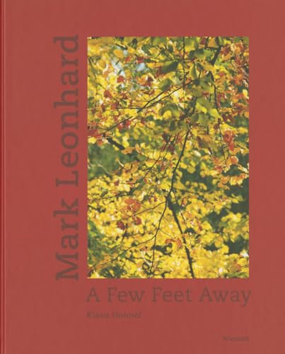 Beispielbild fr Mark Leonhard: A Few Feet Away Naturfotografien | Nature Photography zum Verkauf von medimops