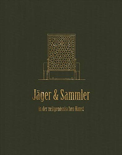 9783868322408: Jger & Sammler: in der zeitgenssischen Kunst