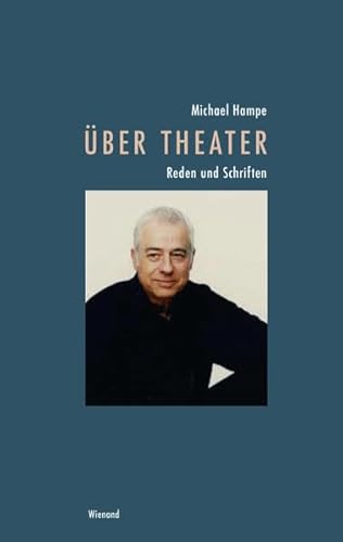 9783868322590: Michael Hampe - ber Theater: Reden und Schriften