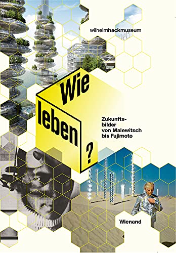Stock image for Wie Leben? Zukunftsbilder Von Malewitsch Bis Fujimoto for sale by Revaluation Books