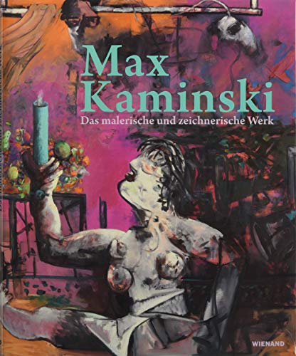 

Max Kaminski. Das malerische und zeichnerische Werk: Katalog zur Ausstellung im H2 - Zentrum für Gegenwartskunst im Glaspalast, Augsburg 2018