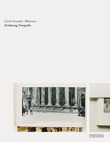 Stock image for Ccile Hummel - Bildreisen: Zeichnung, Fotografie, Video for sale by Thomas Emig