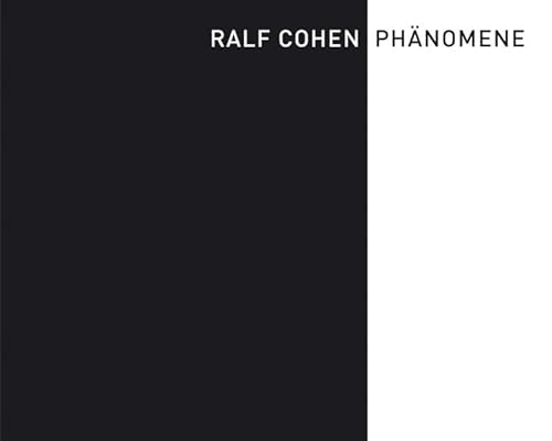 Ralf Cohen - Phänomene : [anlässlich der Ausstellung Ralf Cohen - Phänomene - Transformelle Fotografie, 24.10.2008 - 6.1.2009 in der Städt. Galerie Fruchthalle Rastatt] / [Hrsg.: Städtische Galerie Fruchthalle Rastatt. Gestaltung: Ralf Cohen ; Dieter Weber] - Cohen, Ralf, Klein Pit und Ottnad Clemens