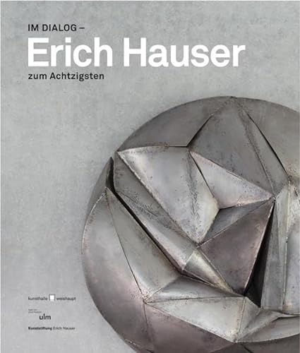 9783868330557: Im Dialog - Erich Hauser zum Achtzigsten