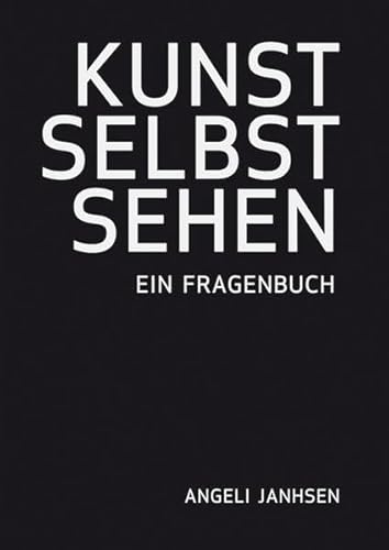 Beispielbild fr Angeli Janhsen ? KUNST SELBST SEHEN ? Ein Fragenbuch -Language: german zum Verkauf von GreatBookPrices