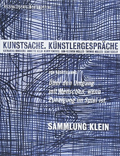 Stock image for Kunstsache. Knstlergesprche: Eine Gesprchsreihe mit Knstlerinnen und Knstlern der Sammlung Klein anlsslich der Ausstellung "ber den Umgang mit Menschen, wenn Zuneigung im Spiel ist - Ausstellung Kunstmuseum Stuttgart 7/10 2017. for sale by Antiquariat  >Im Autorenregister<