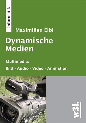 9783868340167: Dynamische Medien: Multimedia: Bild - Audio - Video - Animationen